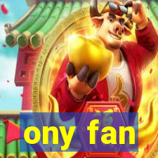 ony fan